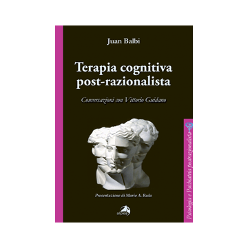 Terapia cognitiva post-razionalista - Conversazioni con Vittorio Guidano   [Balbi - Alpes]
