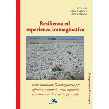 Resilienza ed esperienza immaginativa  Valtorta Flavia; Passerini Alberto  Alpes Italia  9788865312995