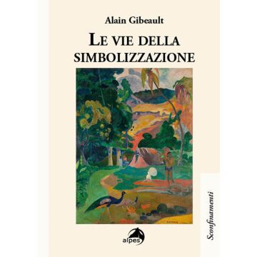 Le vie della simbolizzazione (Gibeault Alain - Alpes)
