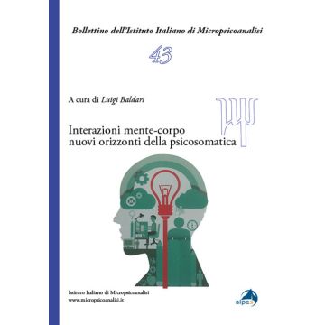 Interazioni mente-corpo. Nuovi orizzonti della psicosomatica (Baldari Luigi - Alpes)