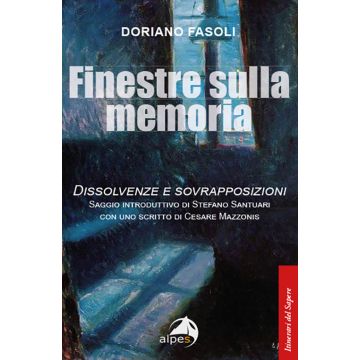 Finestre sulla memoria. Dissolvenze e sovrapposizioni