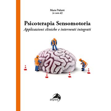 Psicoterapia sensomotoria. Applicazioni cliniche e interventi integrati