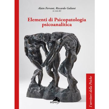 Elementi di psicopatologia psicoanalitica (Ferrant Alain; Galiani Riccardo - Alpes)