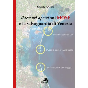 Racconti aperti sul MOSE e la salvaguardia di Venezia
