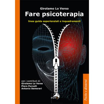 Fare psicoterapia. Linee guida esperienziali e inquadramenti