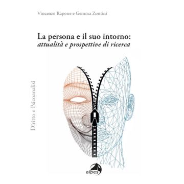 La persona e il suo intorno: attualità e prospettive di ricerche (Rapone Vincenzo; Zontini Gemma - Alpes)