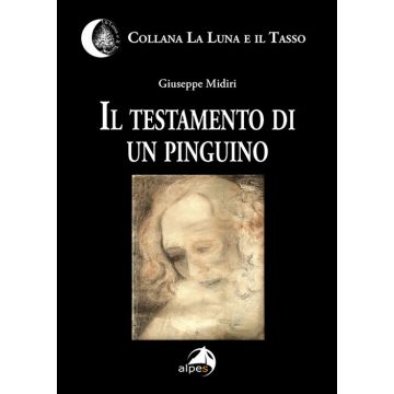 Il testamento di un pinguino (Midiri Giuseppe - Alpes)