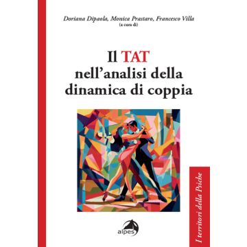 Il TAT nell'analisi della dinamica di coppia (Dipaola Doriana; Prastaro Monica; Villa Francesco - Alpes)