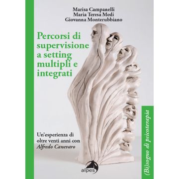 Percorsi di supervisione a setting multipli e integrati. Un'esperienza di oltre venti anni con Alfredo Canevaro (Campanelli Marisa; Medi Maria Teresa; Monterubbiano Giovanna - Alpes)