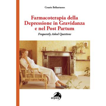 Farmacoterapia della depressione in gravidanza (Bellantuono Cesario - Alpes)