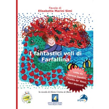 I fantastici voli di farfallina letto da Serena Dandini, Orsetta De'Rossi, Neri Marcorè. Ediz. illustrata. Con QR Code (Marini Elisabetta - Alpes)