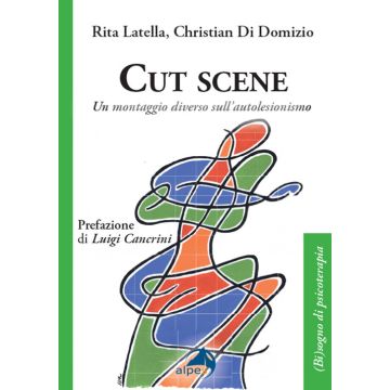 Cut scene. Un montaggio diverso sull'autolesionismo (Latella Rita; Di Domizio Christian - Alpes)