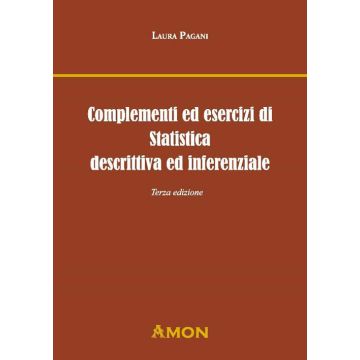 Complementi ed esercizi di statistica descrittiva e inferenziale (Laura Pagani - Amon)
