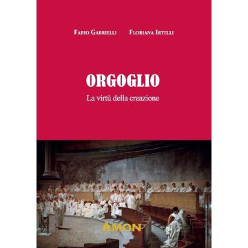 Orgoglio. La virtu della creazione