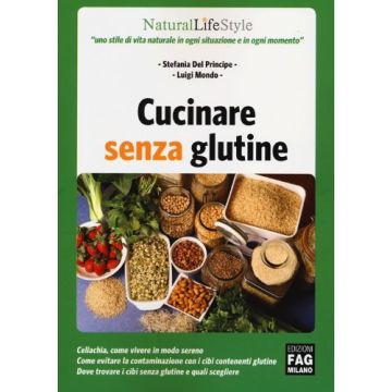Cucinare Senza Glutine - Del Principe Stefania; Mondo Luigi - Lswr - 9788866042655