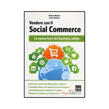 Vendere Con Il Social Commerce. Le Nuove Leve Del Business Online - Marmo Roberto; Feliziani Gioia - Lswr - 9788866042761