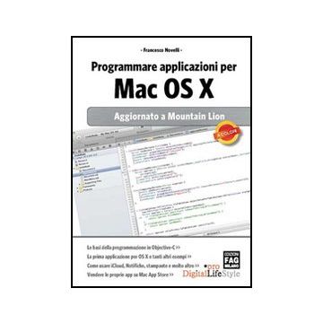 Programmare Applicazioni Per Mac Os X. Aggiornato A Mountain Lion - Novelli Francesco - Lswr - 9788866042877