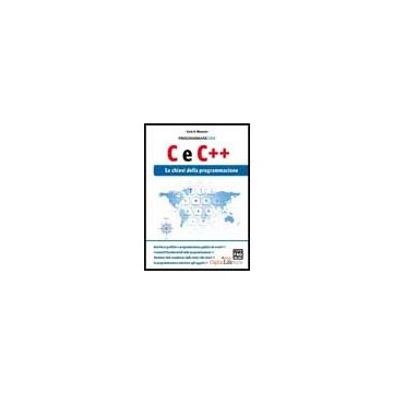 C E C++. Le Chiavi Della Programmazione - Mazzone Carlo A. - Lswr - 9788866043614
