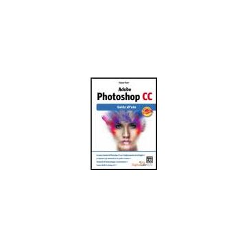 Adobe Photoshop Cc. Guida All'uso - Fruet Tiziano - Lswr - 9788866043638