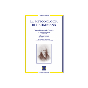 La Metodologia di Hahnemann - La prescrizione miasmatica, Le potenze LM, La gerarchia dei sintomi, La cronologia dei sintomi, Il 'Non è più stato bene da ... ', La gestione del caso clinico, L'adattamento della dose agli ipersensibili    [De Schepper - Sa