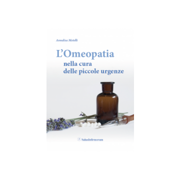L'Omeopatia nella cura delle piccole urgenze    [Motelli - Salus Infirmorum]