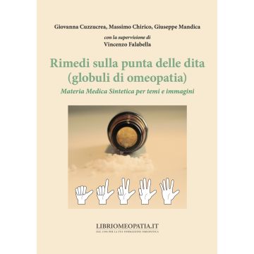Rimedi sulla punta delle dita (globuli di omeopatia). Materia Medica Sintetica per temi e immagini