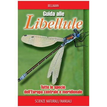 Guida alle libellule. Tutte le specie dell'Europa centrale e meridionale  Bellman Heiko  Franco Muzzio Editore  9788866940098