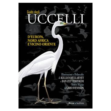 Guida degli uccelli d'Europa, Nord Africa e vicino Oriente  Svensson Lars; Zetterstrom Dan; Mullarney Killian  Franco Muzzio Editore  9788866940210