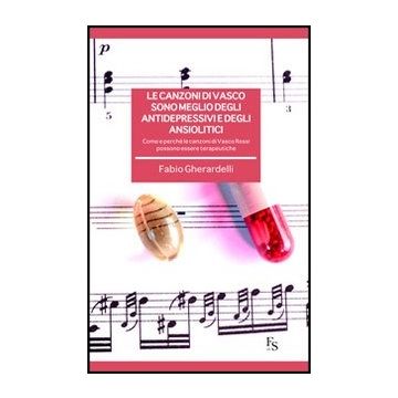 Le Canzoni Di Vasco Sono Meglio Degli Antidepressivi E Degli Ansiolitici. Come E Pe Perche' Le Canzoni Di Vasco Rossi Possono Essere Terapeutiche 