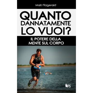 Quanto dannatamente lo vuoi? Il potere della mente sul corpo  Fitzgerald Matt  Ferrarisinibaldi  9788867631490