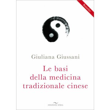 Le basi della medicina tradizionale cinese  Giussani Giuliana  Enea Edizioni  9788867730360