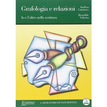 Grafologia e relazioni. Io e l'altro nella scrittura  Valenta Brunilde; Cattaneo Andrea  Enea Edizioni  9788867730377