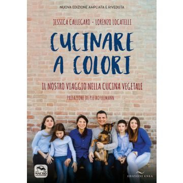 Cucinare a colori. Il nostro viaggio nella cucina vegetale