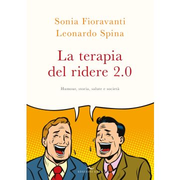 La terapia del ridere 2.0. Humour, storia, salute e società. Nuova ediz.