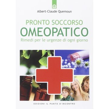 Pronto soccorso omeopatico. Rimedi per le urgenze di ogni giorno  Quemoun Albert-Claude  Il Punto d'Incontro  9788868200671