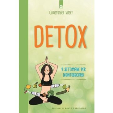 DETOX. 4 settimane per disintossicarsi  Vasey Christopher  Il Punto d'Incontro  9788868203122