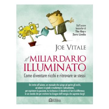 Il miliardario illuminato - Come diventare ricchi e ritrovare se stessi     [Vitale - Il Punto d'Incontro]