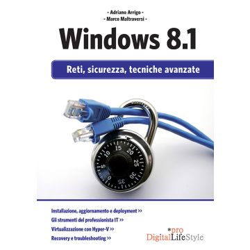 Windows 8.1. Reti, sicurezza, tecniche avanzate  Arrigo Adriano; Maltraversi Marco  Lswr  9788868950392