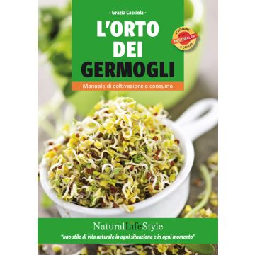 L'orto dei germogli. Manuale di coltivazione e consumo  Cacciola Grazia  Lswr  9788868950613