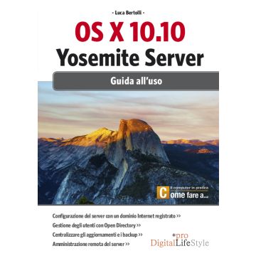 OS X 10.10. Yosemite server. Giuda all'uso  Bertolli Luca  Lswr  9788868951368