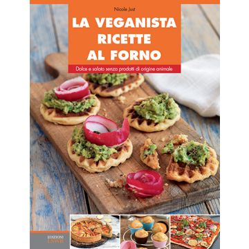 La veganista ricette al forno. Dolce e salato senza prodotti di origine animale  Just Nicole  Lswr  9788868951665
