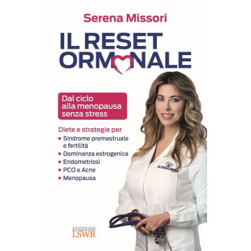 Il reset ormonale. Dal ciclo alla menopausa senza stress