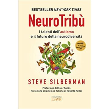 NeuroTribù. I talenti dell'autismo e il futuro della neurodiversità (Silberman Steve - Lswr)