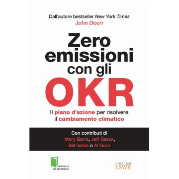 Zero emissioni con gli OKR. Il piano d'azione per risolvere il cambiamento climatico