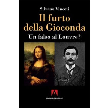 Il furto della Gioconda. Un falso al Louvre?