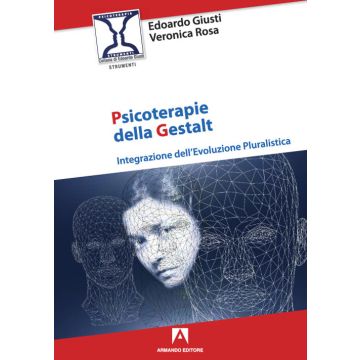 Psicoterapie della gestalt. Integrazione dell'evoluzione pluralistica