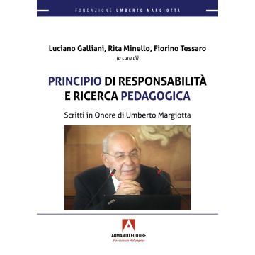 Principio di responsabilità e ricerca pedagogica. Scritti in onore di Umberto Margiotta