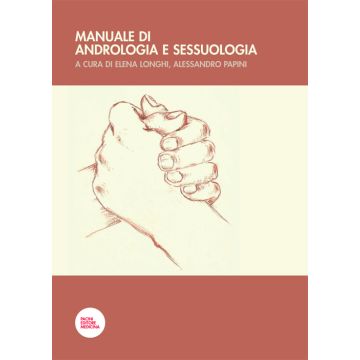 Manuale di andrologia e sessuologia  Longhi Elena; Papini Alessandro  Pacini Editore  9788869950223