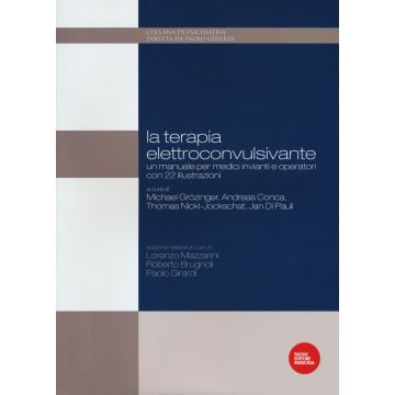 La terapia elettroconvulsivante. Un manuale per medici invianti e operatori