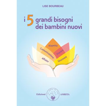 I 5 grandi bisogni dei bambini nuovi